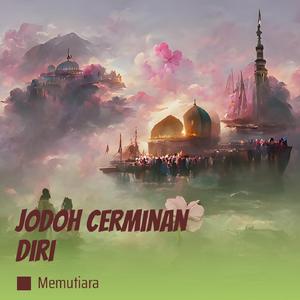 Jodoh Cerminan Diri