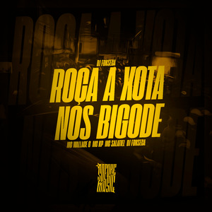 Roça a Xota nos Bigode