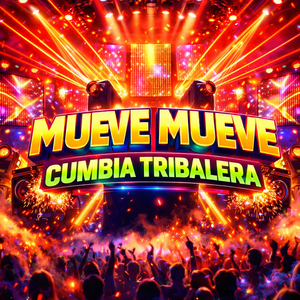 Mueve Mueve Cumbia Tribalera