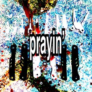 prayin' (feat. OCEANGRIN & HeartGang Poodi)