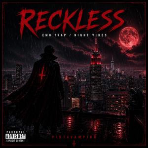Reckless - Emo Trap /Night Vibes