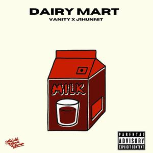 Dairy mart (feat. J1hunnit)
