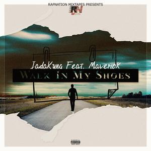 Walk In My Shoes (feat. JadaKyng & Maverick)