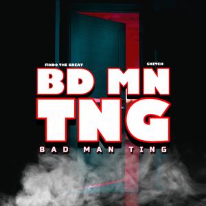 Bad Man Ting (feat. Sketch)