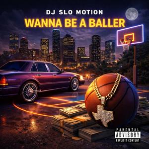 Wanna Be A Baller