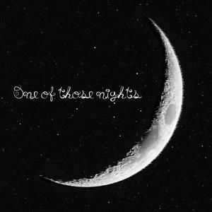 One Of Those Nights