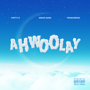 Ahwoolay (feat. Puffy L'z & Young Smoke)