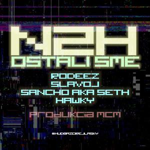 Ostali sme (feat. Rodeez, Slavoj, Sancho AKA Seth & Hawky)