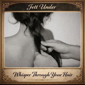 Whisper Through Your Hair