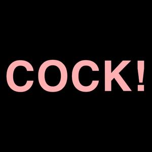 COCK!