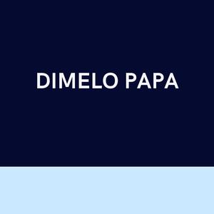DIMELO PAPA