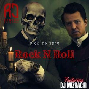 Sex Drug's Rock N Roll (feat. Dj Mízrachi)