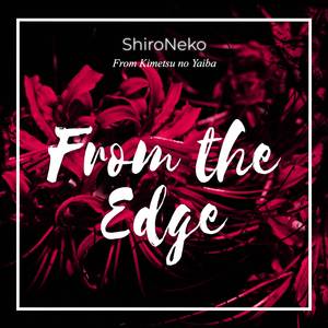 From the Edge (From "Kimetsu no Yaiba")