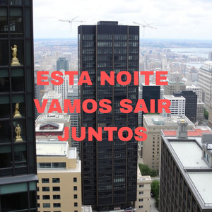 Esta Noite Vamos Sair Juntos