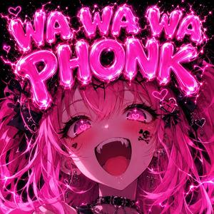 WA WA WA PHONK