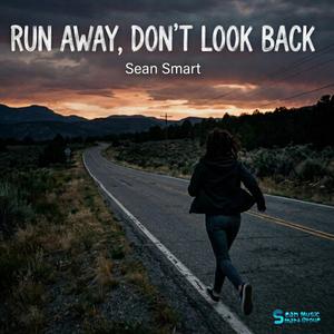 Run Away, Don't Look Back