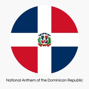 Quisqueyanos valientes (National Anthem of the Dominican Republic)