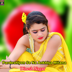 Pardeshiyon Se Na Ankhiya Milana