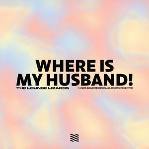 Where Is My Husband!
