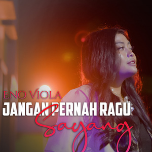 Jangan Pernah Ragu Sayang