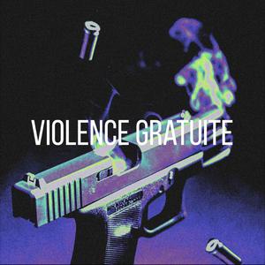 Violence gratuite