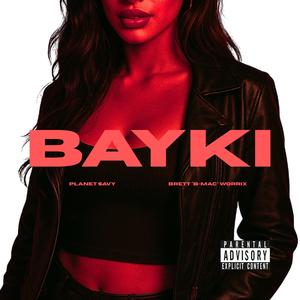BAYKI (feat. Brett "B-Mac" Worrix)