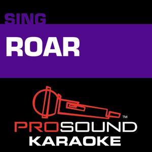 Roar (Karaoke Instrumental Track) [In the Style of Katy Perry]