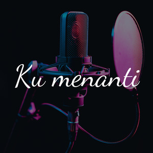 Ku menanti