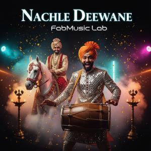 Nachle Deewane (Dance You Crazy One)