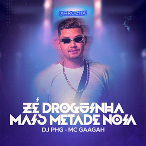 ARROCHA ZÉ DROGUINHA, MAIS METADE NÓIA
