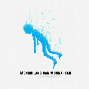 Menghilang Dan Musnahkan