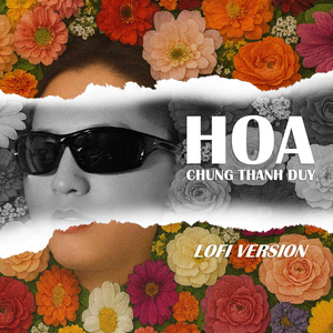 Hoa (Lofi Version)