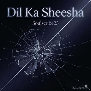 Dil Ka Sheesha