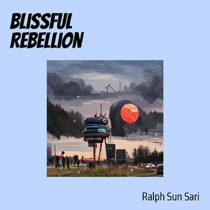 Blissful Rebellion