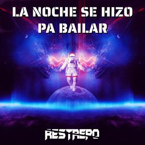 La Noche Se Hizo Pa Bailar (feat. Restrepo Dj) (Original Mix)