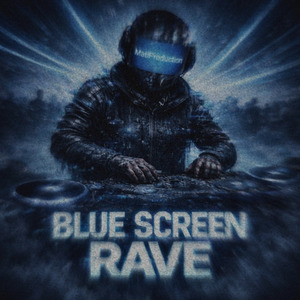 Blue Screen Rave (Hardtekk + frenchcore)