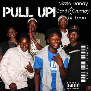 Pull up (feat. Carti P Grumby & Lil Lean)