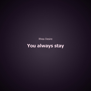You always stay