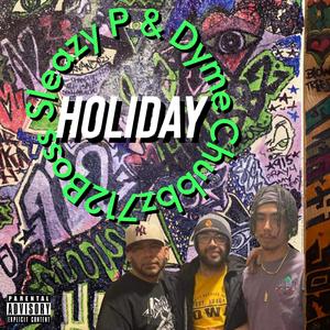 Holiday (feat. Dyme & Sleazy P)