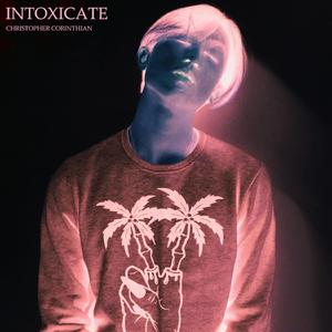 Intoxicate