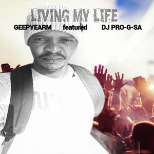 living my life (feat. DJ Pro-G-SA)