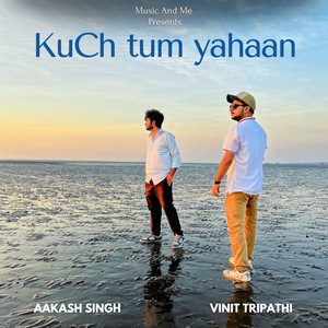 Kuch Tum Yahaan