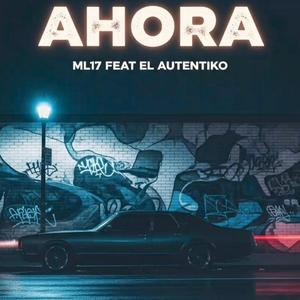 AHORA (feat. EL ML17)