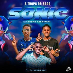 SONIC (feat. A Tropa Do Bada & Própio Showcanth)