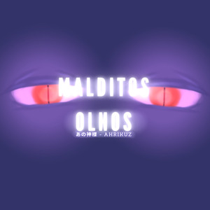 Malditos Olhos.
