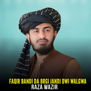 Faqir Bandi Da Brgi Jandi Dwi Walgwa