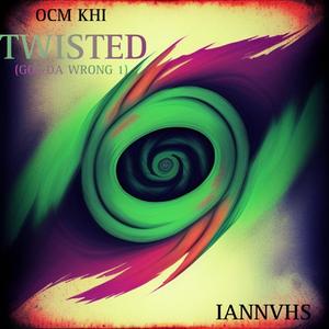 TWISTED(GOT DA WRONG 1) (feat. Ocm khi)