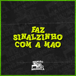 Faz o Sinalzinho Com a Mão