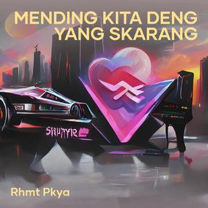 Mending Kita Deng Yang Skarang (Remix)