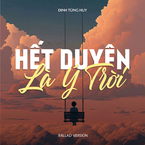 Hết Duyên Là Ý Trời (Ballad Version)
